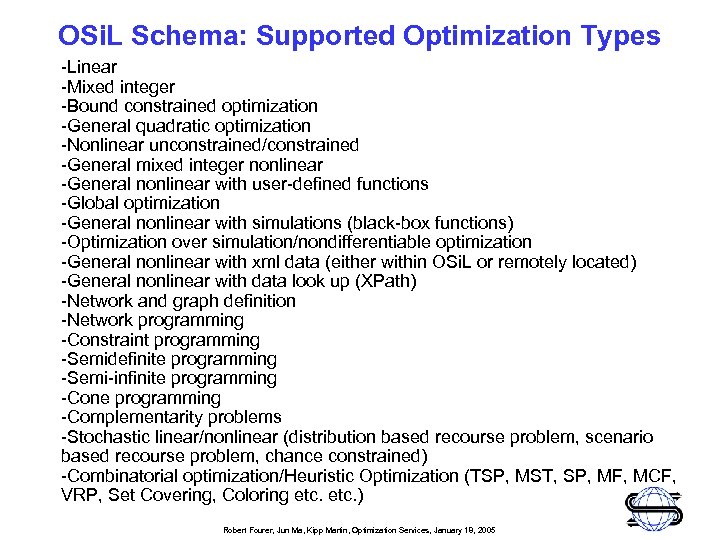 OSi. L Schema: Supported Optimization Types -Linear -Mixed integer -Bound constrained optimization -General quadratic