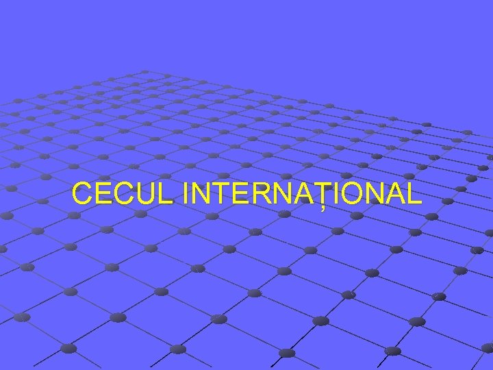 CECUL INTERNAȚIONAL 