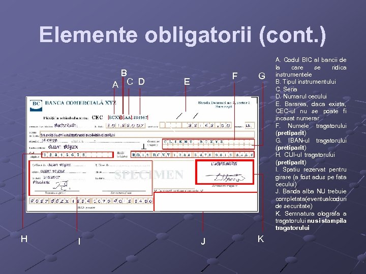 Elemente obligatorii (cont. ) B A C D H I F E J G