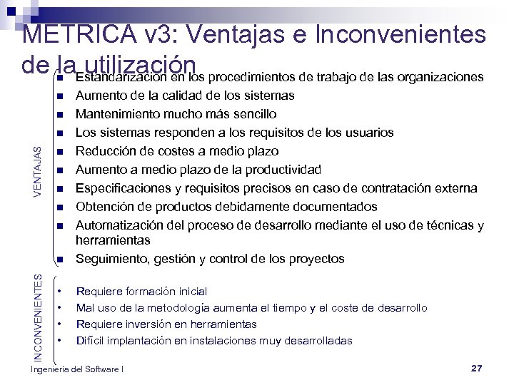 MÉTRICA v 3: Ventajas e Inconvenientes de la. Estandarización en los procedimientos de trabajo