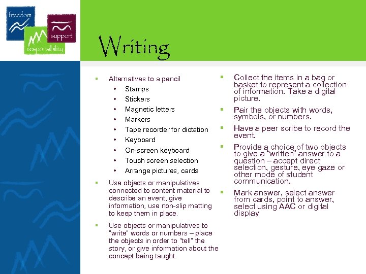 Writing § Alternatives to a pencil • Stamps • Stickers • Magnetic letters •