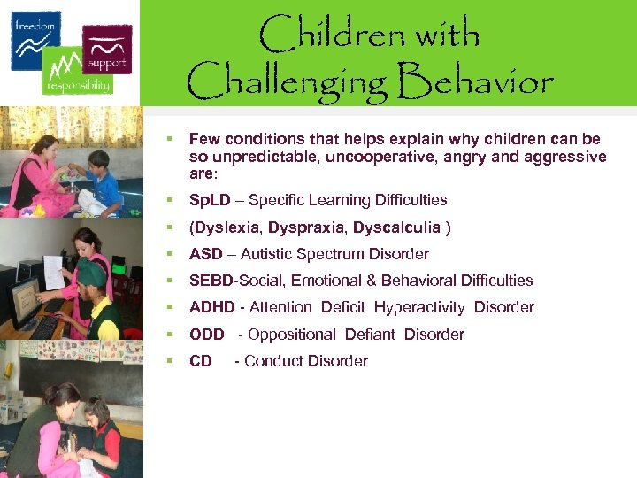Children with Challenging Behavior § Few conditions that helps explain why children can be