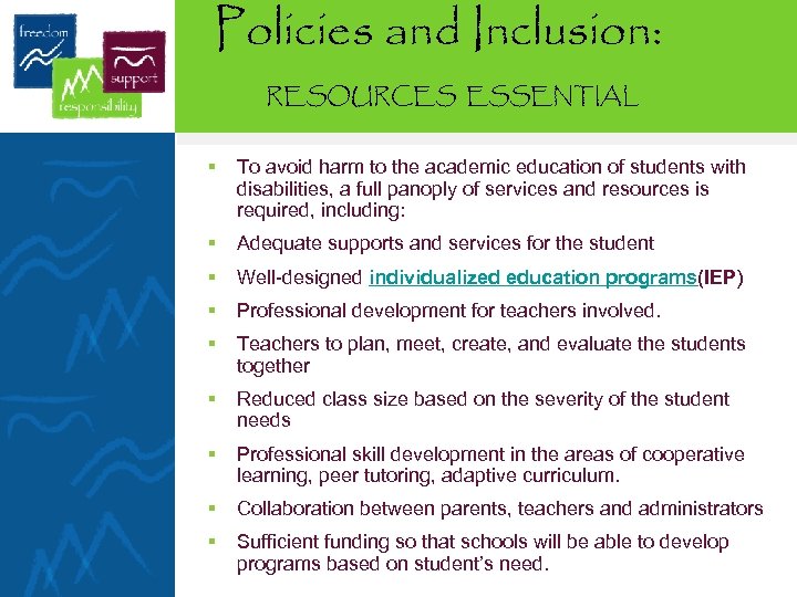 Policies and Inclusion: RESOURCES ESSENTIAL § To avoid harm to the academic education of
