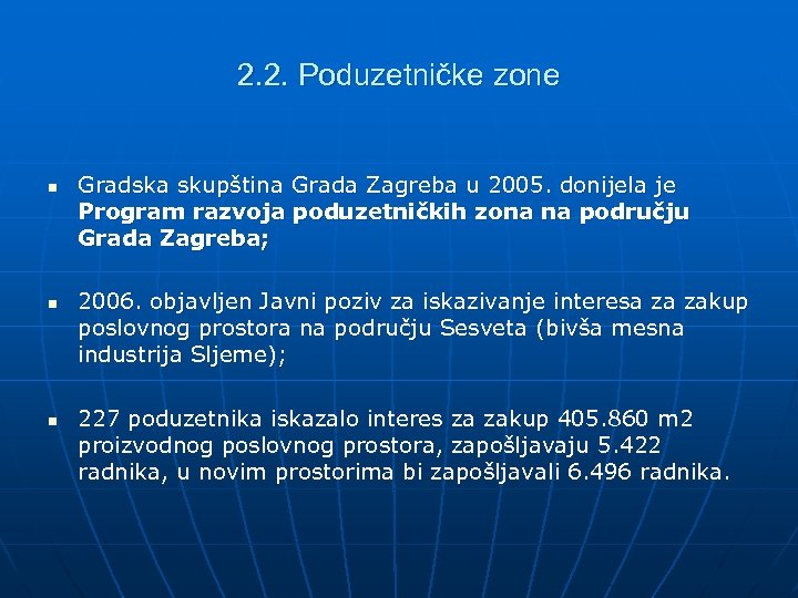 2. 2. Poduzetničke zone n n n Gradska skupština Grada Zagreba u 2005. donijela