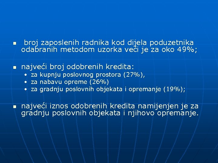 n broj zaposlenih radnika kod dijela poduzetnika odabranih metodom uzorka veći je za oko