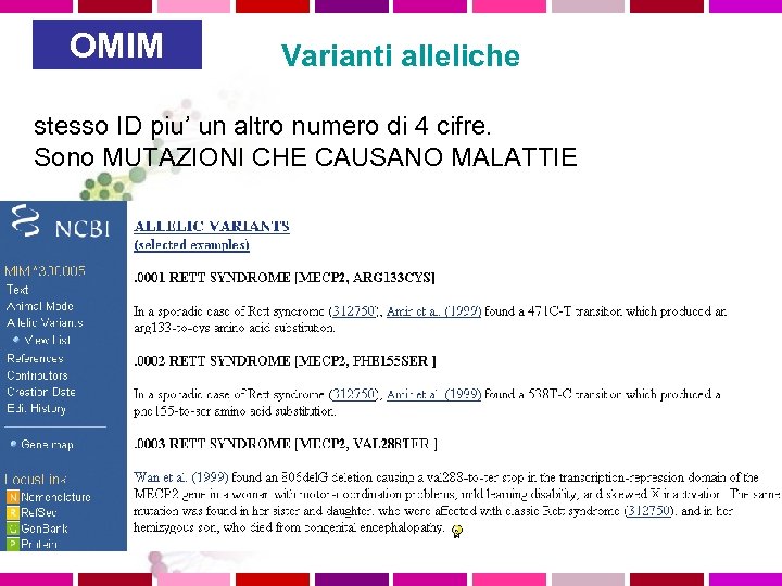 OMIM Varianti alleliche stesso ID piu’ un altro numero di 4 cifre. Sono MUTAZIONI