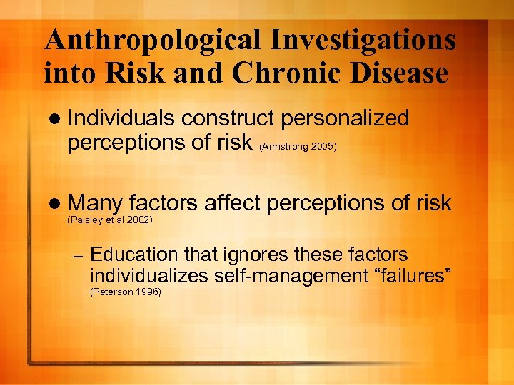 Anthropological Investigations into Risk and Chronic Disease l Individuals construct personalized perceptions of risk