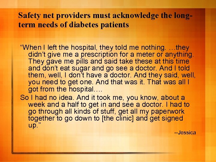 Safety net providers must acknowledge the longterm needs of diabetes patients “When I left