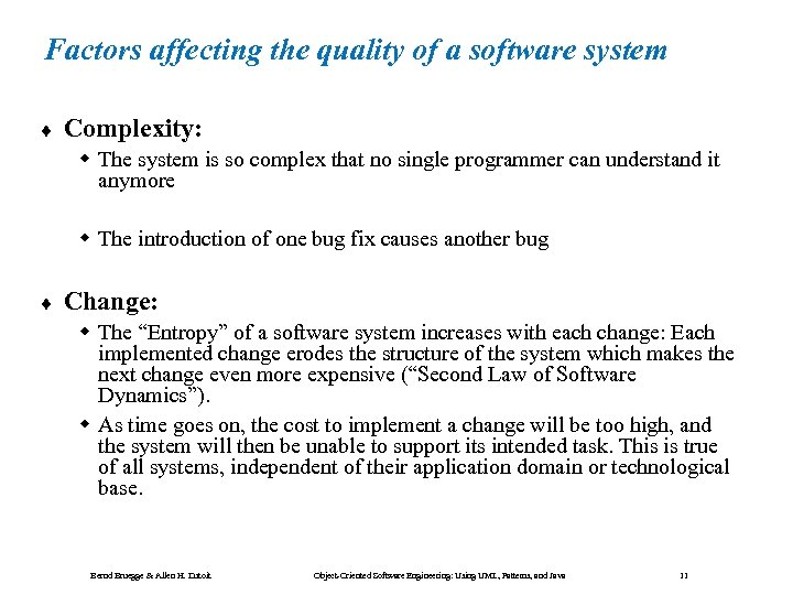Factors affecting the quality of a software system ¨ Complexity: w The system is