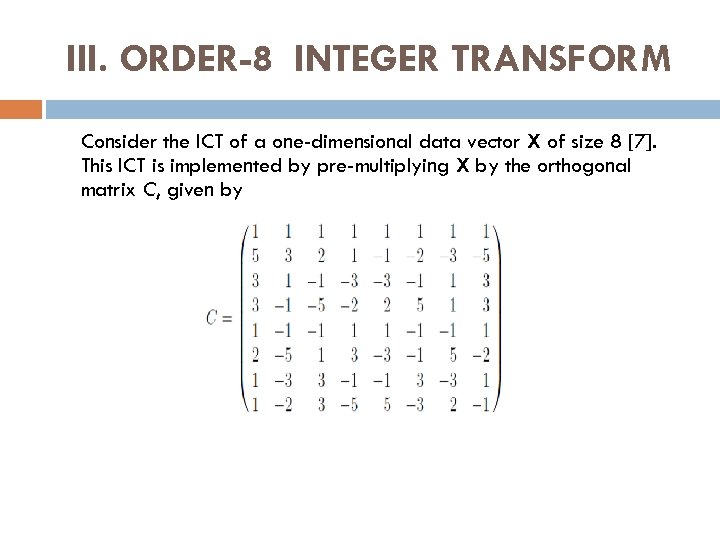  III. ORDER-8 INTEGER TRANSFORM Consider the ICT of a one-dimensional data vector X