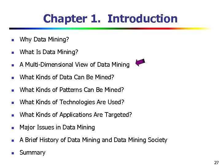 Chapter 1. Introduction n Why Data Mining? n What Is Data Mining? n A