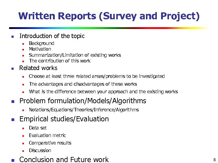 Written Reports (Survey and Project) n Introduction of the topic n n n Background