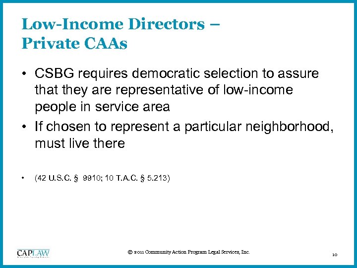 Low-Income Directors – Private CAAs • CSBG requires democratic selection to assure that they