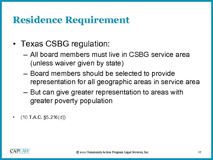 Residence Requirement • Texas CSBG regulation: – All board members must live in CSBG