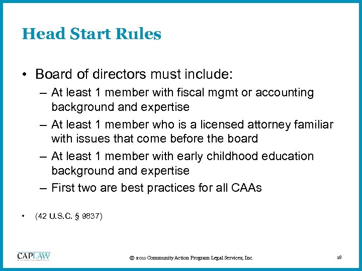 Head Start Rules • Board of directors must include: – At least 1 member