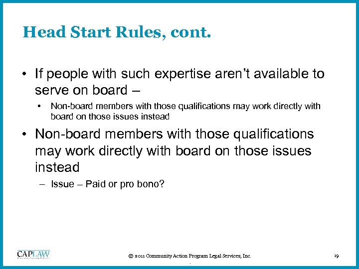 Head Start Rules, cont. • If people with such expertise aren’t available to serve