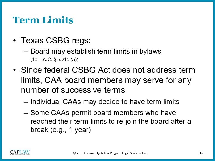 Term Limits • Texas CSBG regs: – Board may establish term limits in bylaws