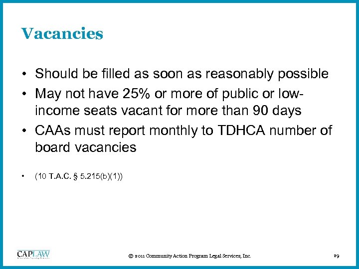 Vacancies • Should be filled as soon as reasonably possible • May not have