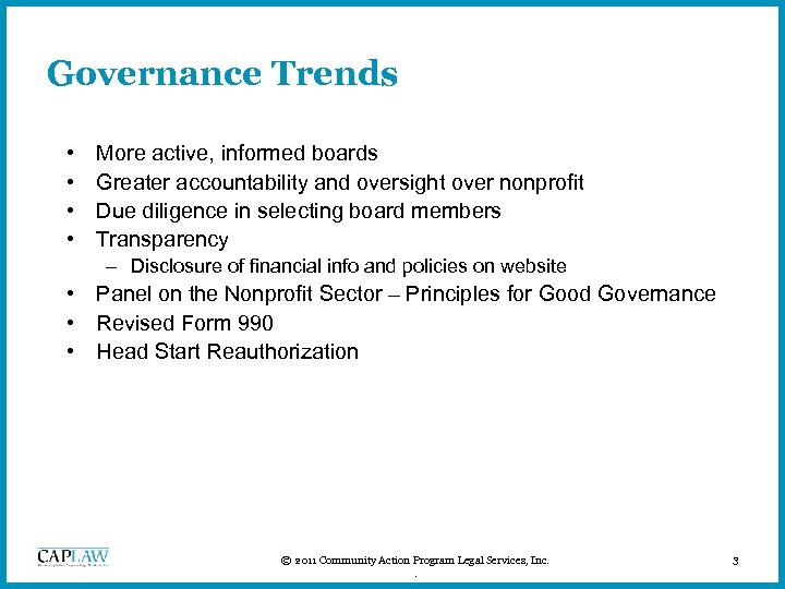 Governance Trends • • More active, informed boards Greater accountability and oversight over nonprofit
