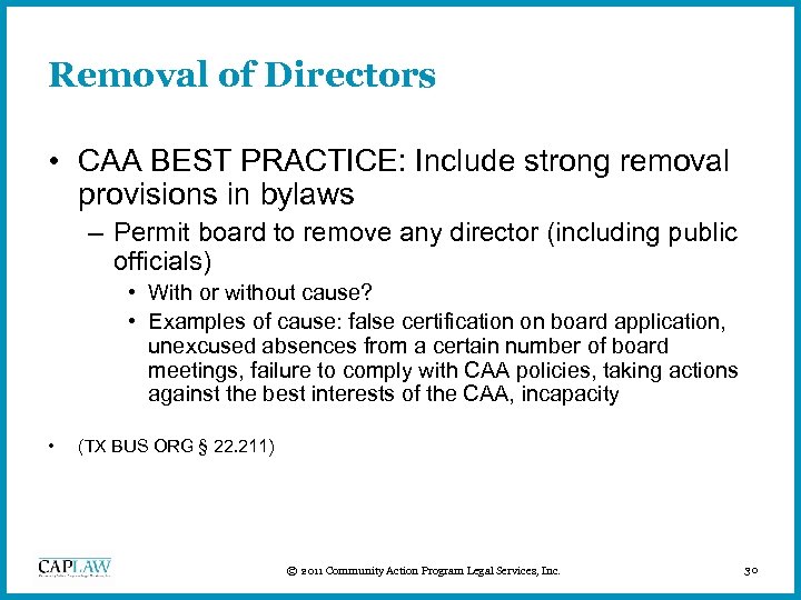 Removal of Directors • CAA BEST PRACTICE: Include strong removal provisions in bylaws –