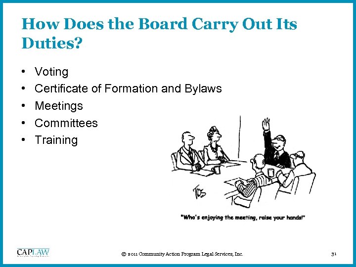 How Does the Board Carry Out Its Duties? • • • Voting Certificate of