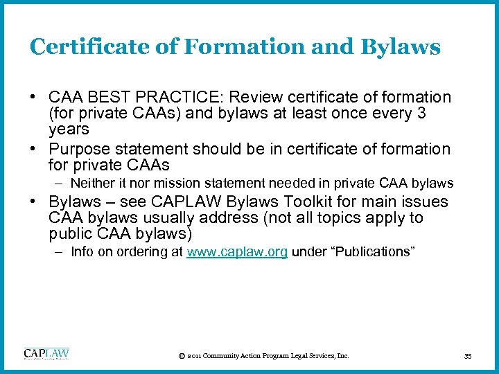 Certificate of Formation and Bylaws • CAA BEST PRACTICE: Review certificate of formation (for