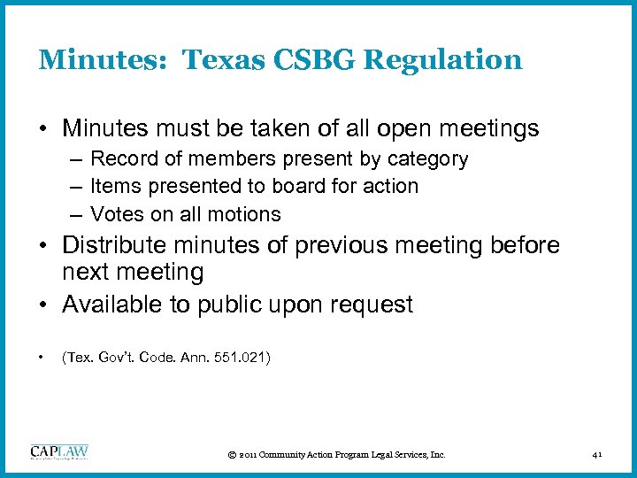 Minutes: Texas CSBG Regulation • Minutes must be taken of all open meetings –