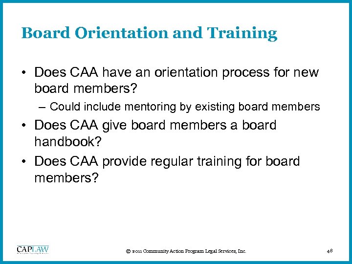 Board Orientation and Training • Does CAA have an orientation process for new board