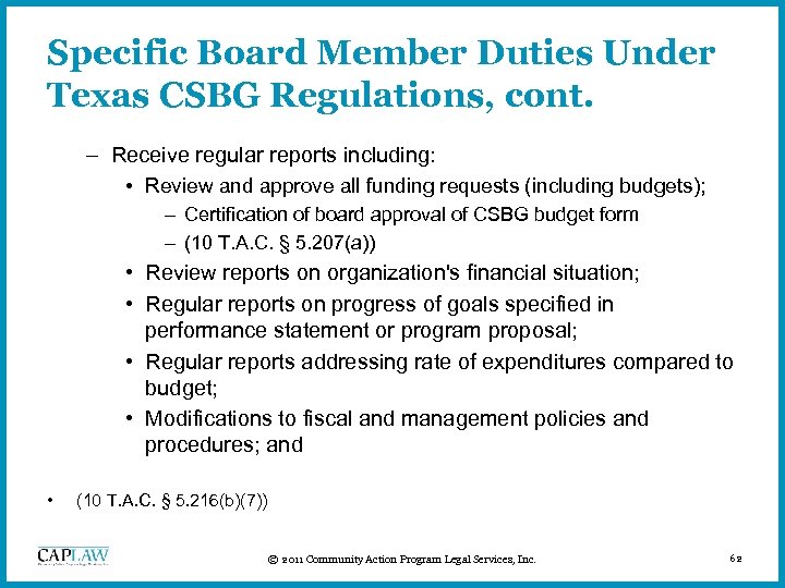 Specific Board Member Duties Under Texas CSBG Regulations, cont. – Receive regular reports including: