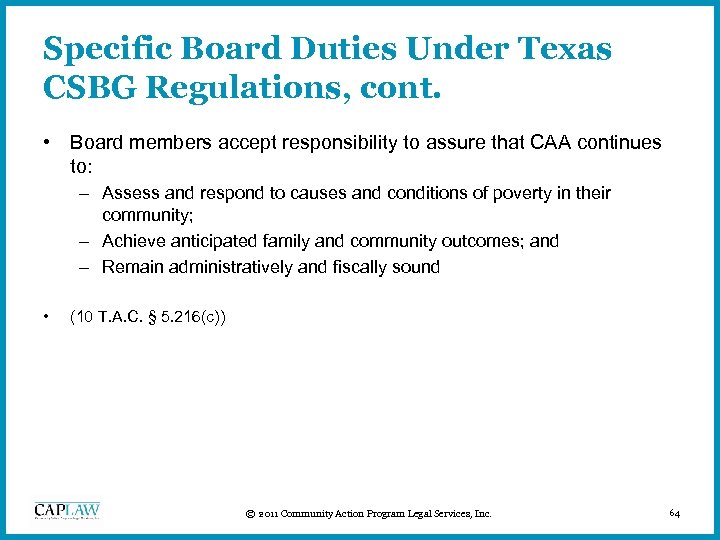 Specific Board Duties Under Texas CSBG Regulations, cont. • Board members accept responsibility to