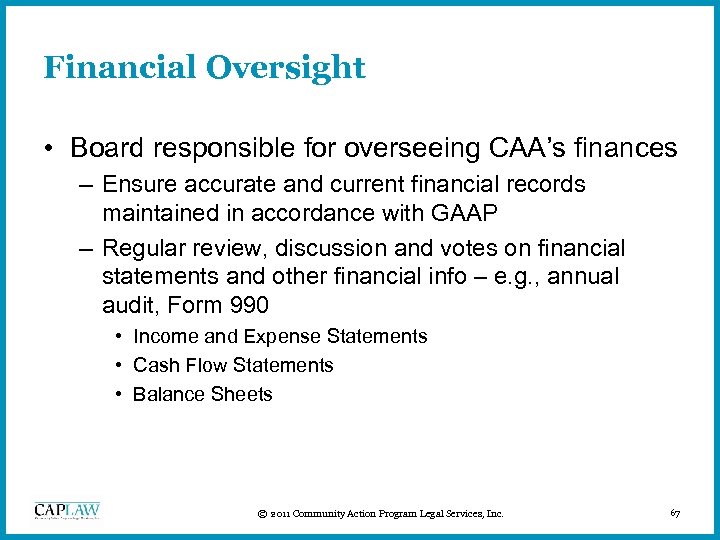 Financial Oversight • Board responsible for overseeing CAA’s finances – Ensure accurate and current