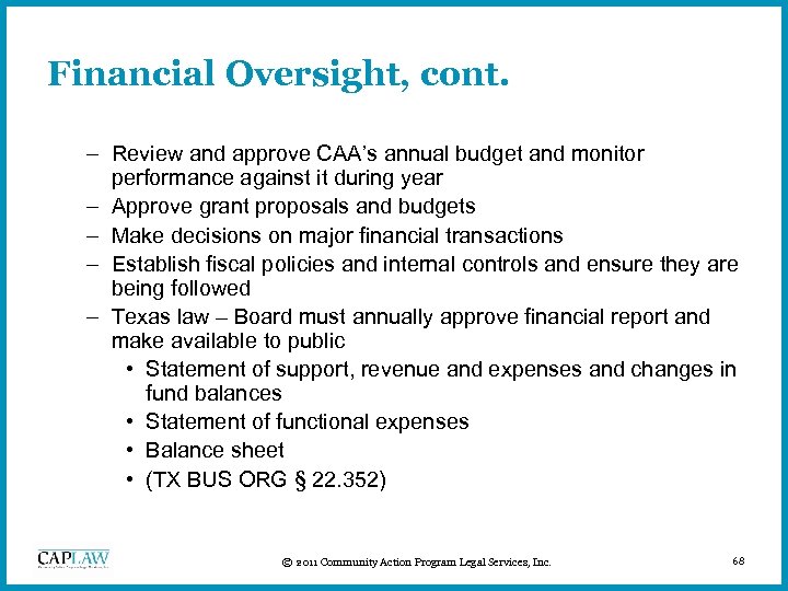Financial Oversight, cont. – Review and approve CAA’s annual budget and monitor performance against