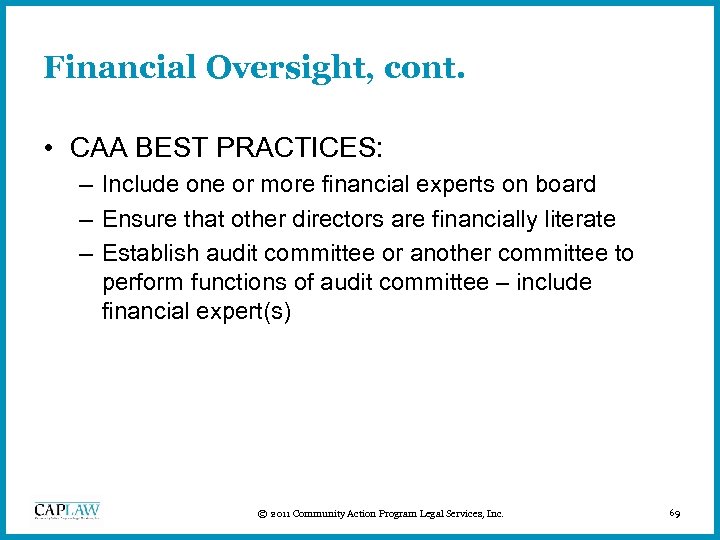 Financial Oversight, cont. • CAA BEST PRACTICES: – Include one or more financial experts