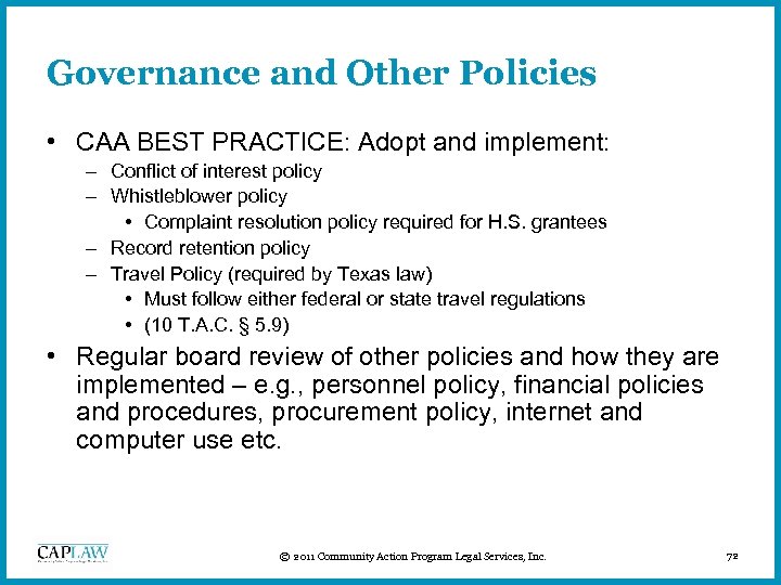 Governance and Other Policies • CAA BEST PRACTICE: Adopt and implement: – Conflict of