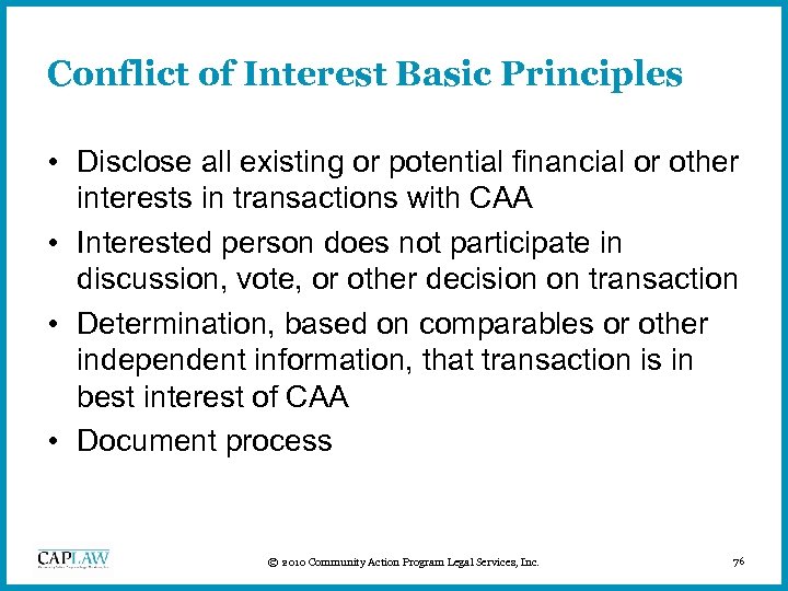 Conflict of Interest Basic Principles • Disclose all existing or potential financial or other
