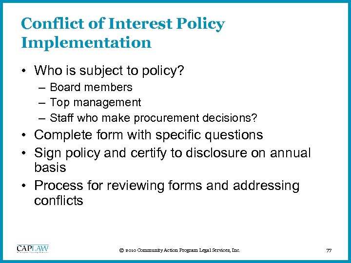 Conflict of Interest Policy Implementation • Who is subject to policy? – Board members