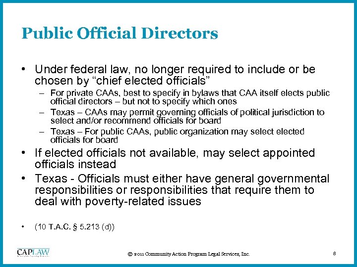 Public Official Directors • Under federal law, no longer required to include or be