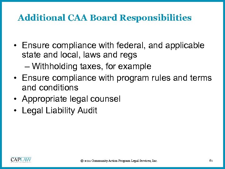 Additional CAA Board Responsibilities • Ensure compliance with federal, and applicable state and local,