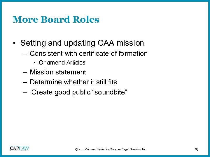 More Board Roles • Setting and updating CAA mission – Consistent with certificate of