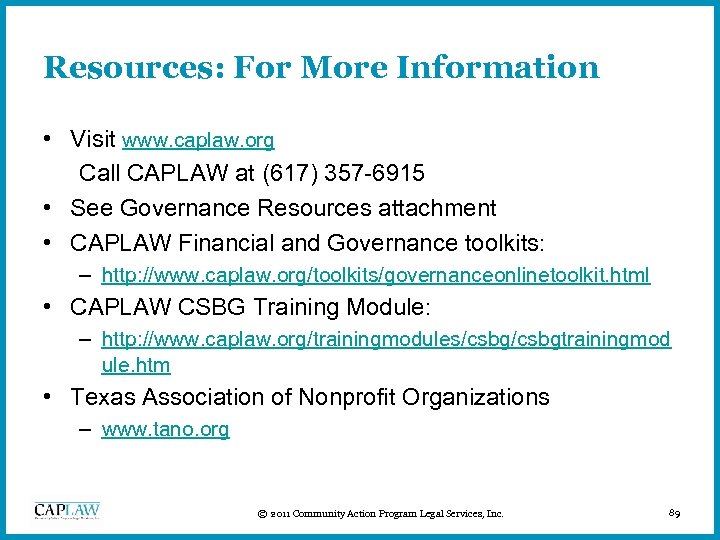Resources: For More Information • Visit www. caplaw. org Call CAPLAW at (617) 357