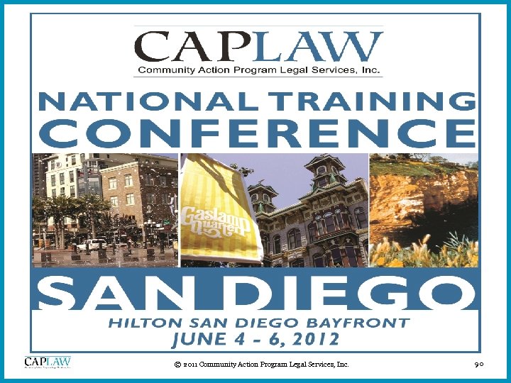 © 2011 Community Action Program Legal Services, Inc. 90 