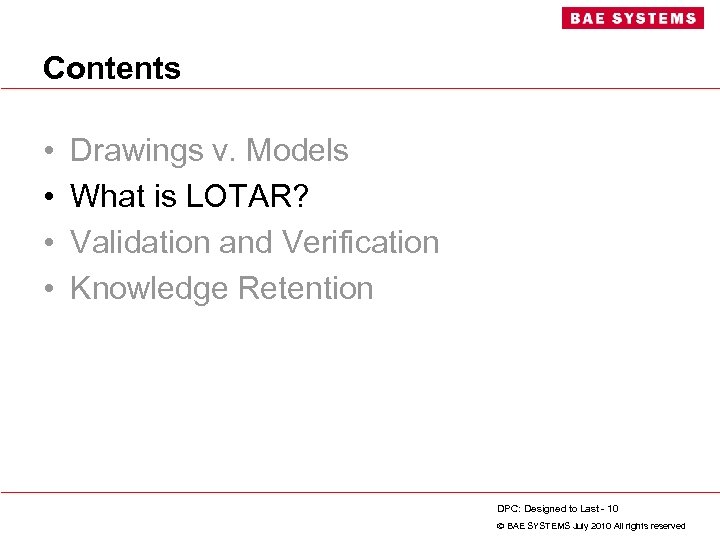 Contents • • Drawings v. Models What is LOTAR? Validation and Verification Knowledge Retention