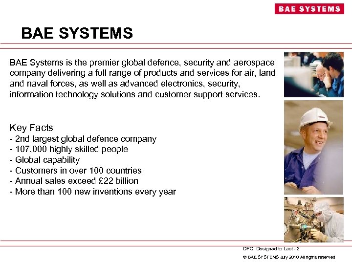 BAE SYSTEMS BAE Systems is the premier global defence, security and aerospace company delivering