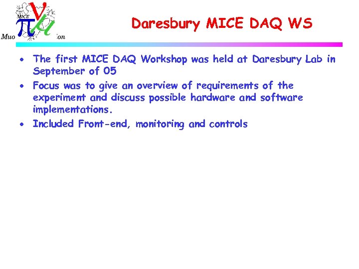 Daresbury MICE DAQ WS · The first MICE DAQ Workshop was held at Daresbury