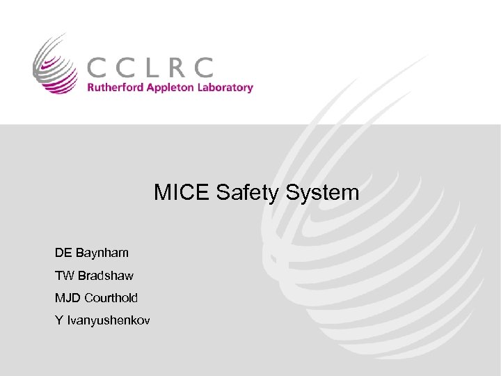 MICE Safety System DE Baynham TW Bradshaw MJD Courthold Y Ivanyushenkov 