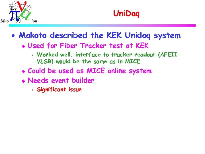Uni. Daq · Makoto described the KEK Unidaq system u Used for Fiber Tracker