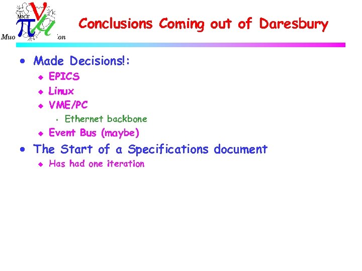 Conclusions Coming out of Daresbury · Made Decisions!: u u u EPICS Linux VME/PC