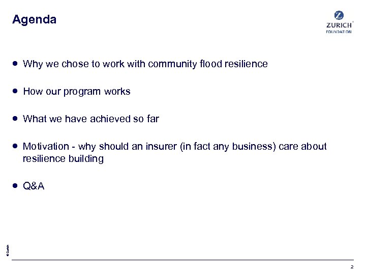 Agenda Why we chose to work with community flood resilience How our program works