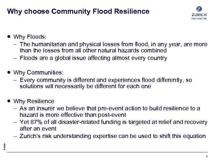 Why choose Community Flood Resilience Why Floods: – The humanitarian and physical losses from