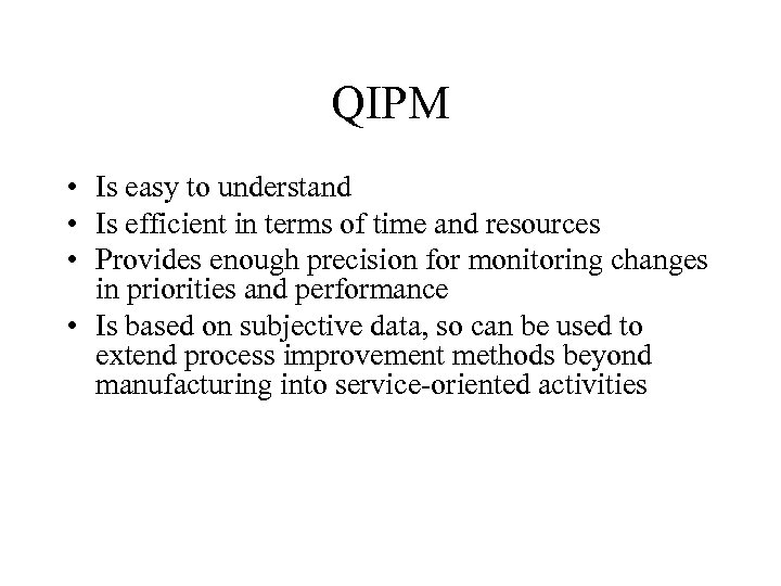 QIPM • Is easy to understand • Is efficient in terms of time and